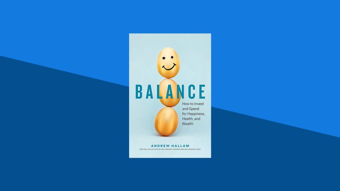 Balance: How to Invest and Spend for Happiness, Health, and Wealth | Andrew Hallam
