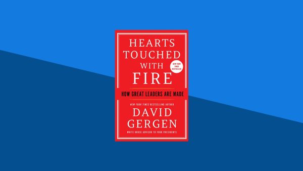 Hearts Touched with Fire: How Great Leaders are Made | David Gergen