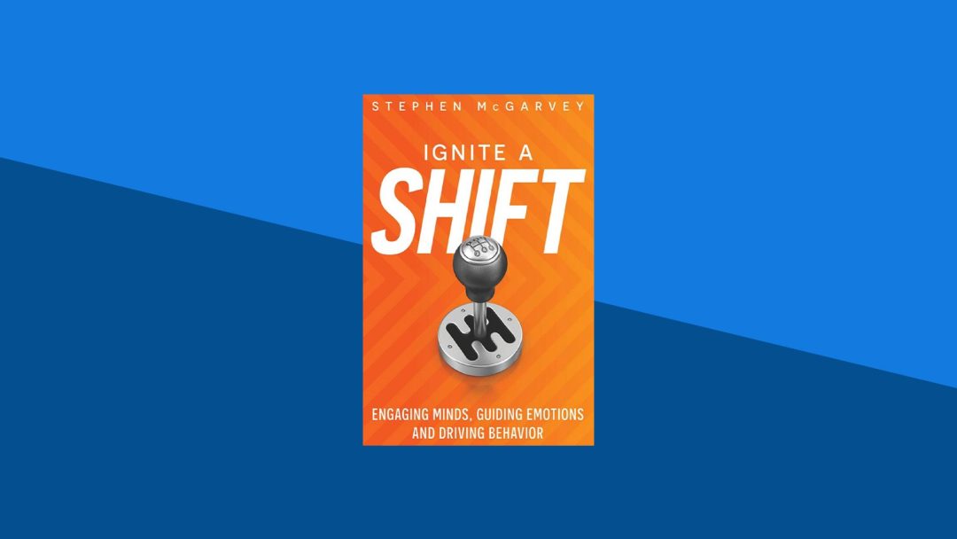 Ignite a Shift: Engaging Minds, Guiding Emotions and Driving Behavior  | Stephen McGarvey