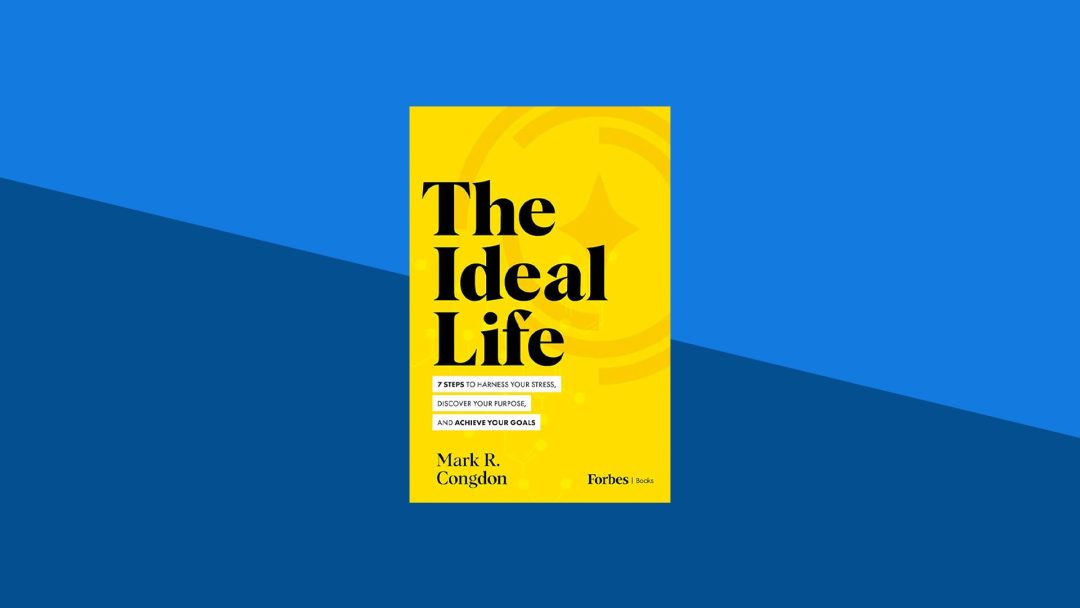 The Ideal Life: 7 Steps to Harness Your Stress, Discover Your Purpose, and Achieve Your Goals | Mark Congdon