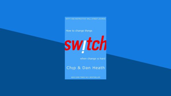 Switch: How to Change Things When Change Is Hard | Chip Heath and Dan Heath