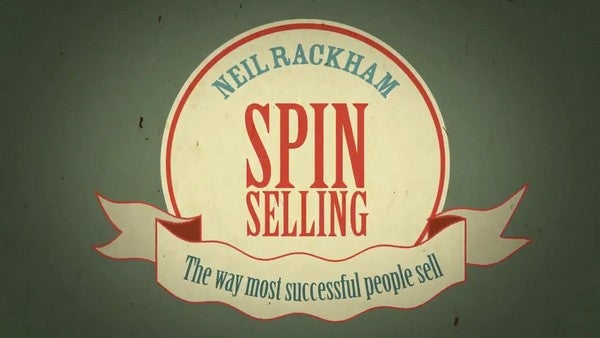 The Famed SPIN Selling System