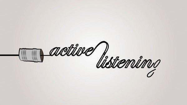 Use Active Listening to Build Understanding