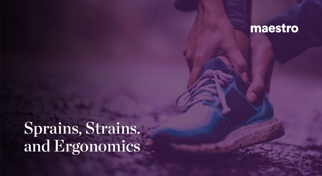 Sprains, Strains, and Ergonomics