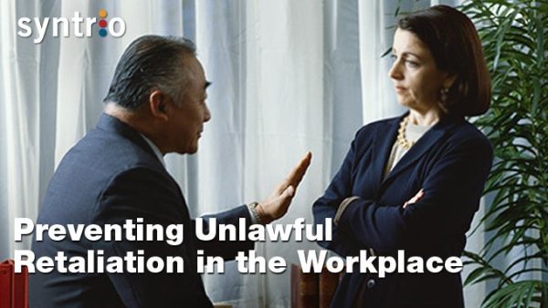 Preventing Unlawful Retaliation in the Workplace