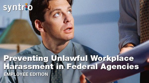 Preventing Unlawful Workplace Harassment (Federal Agency - Employee)