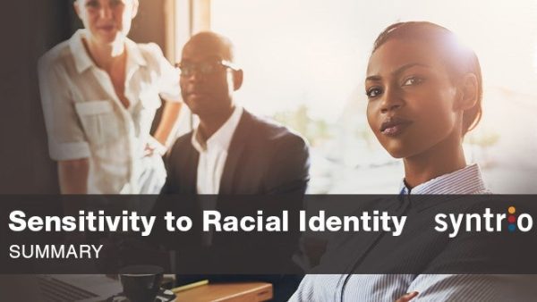 Sensitivity to Racial Identity (Summary)