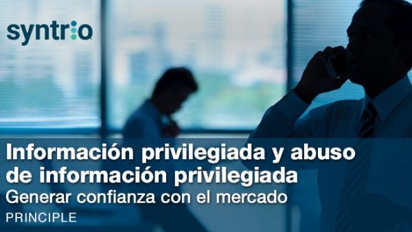 Información privilegiada y abuso de información privilegiada: Generar confianza con el mercado (Core)