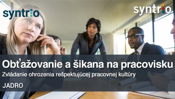 Ob≈•a≈æovanie a ≈°ikana na pracovisku Zvládanie ohrozenia re≈°pektuj√∫cej pracovnej kult√∫ry (Global - Employee - Core)