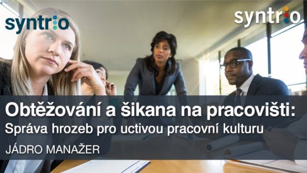 Obtƒõ≈æování a ≈°ikana na pracovi≈°ti: Správa hrozeb pro uctivou pracovní kulturu (Global - Manager - Core)
