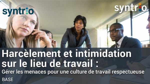 Harc√®lement et intimidation au travail : Gérer les menaces pour une culture de travail respectueuse (Global - Employee - Foundation)