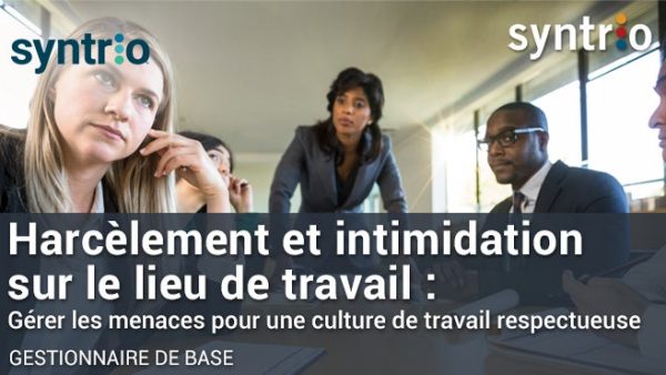Harc√®lement et intimidation au travail : Gérer les menaces pour une culture de travail respectueuse (Global - Manager - Foundation)