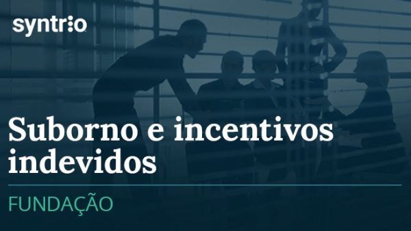 Suborno e incentivos indevidos (Funda√ß√£o)