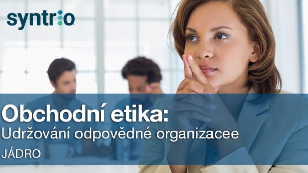 Obchodní etika: Udr≈æování odpovƒõdné organizace