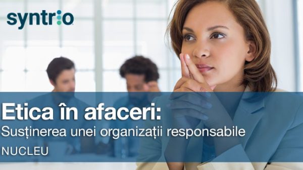 Etica √Æn afaceri: Sus»õinerea unei organiza»õii responsabile