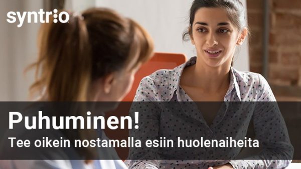 Puhuminen! Tee oikein nostamalla esiin huolenaiheita
