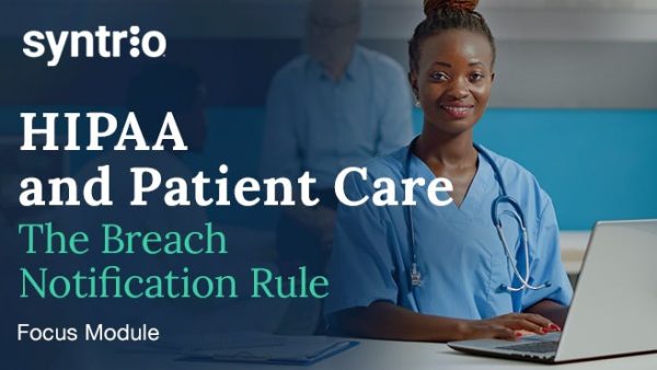 HIPAA and Patient Care: Breach Notification Rule (Focus)