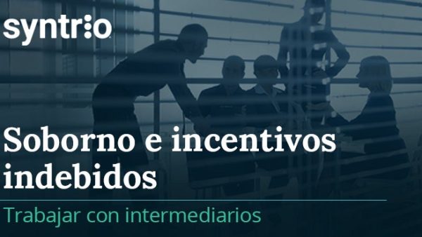 Soborno e incentivos indebidos: Trabajar con intermediarios