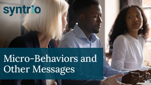 Micro-Behaviors and Other Messages
