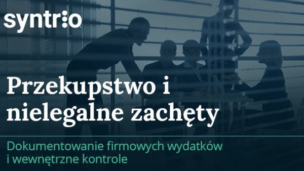 Przekupstwo i nielegalne zachƒôty:  Dokumentowanie firmowych wydatków i wewnƒôtrzne kontrole
