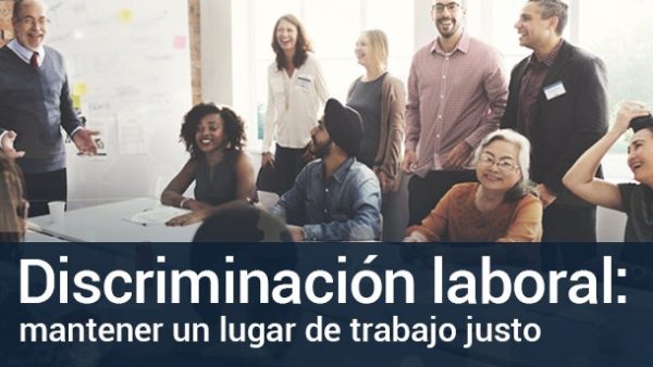 Discriminación laboral: mantener un lugar de trabajo justo (Global)