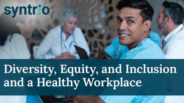 Diversity, Equity, and Inclusion and a Healthy Workplace (Healthcare - Foundation)