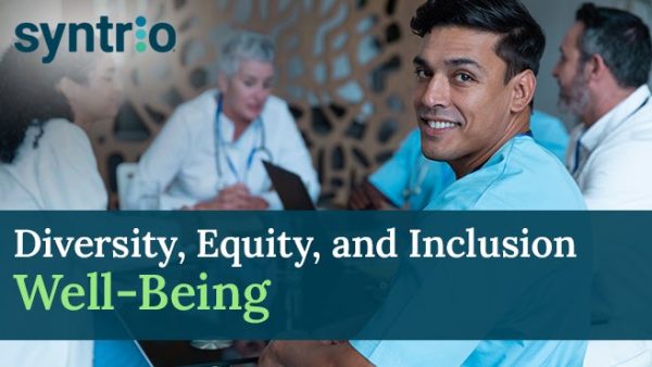 Diversity, Equity, Inclusion, and Well-Being (Healthcare - Focus)