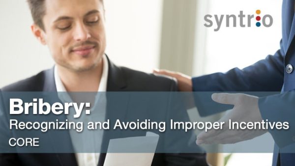 Bribery: Recognizing and Avoiding Improper Business Incentives (Core)