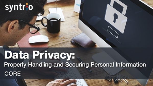 Data Privacy: Managing the Security and Proper Use of Personal Information (Core)