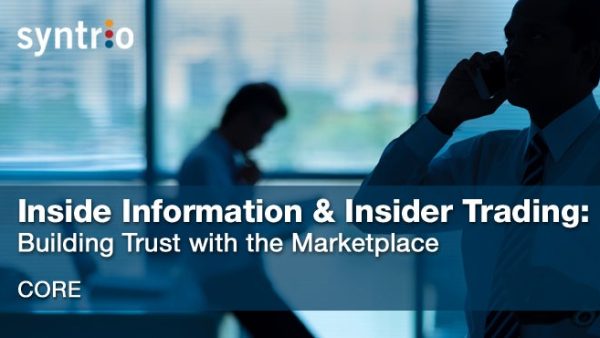 Inside Information and Insider Trading: Building Trust with the Marketplace (Core)