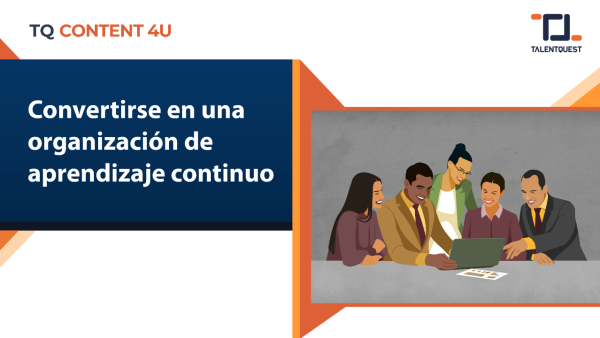 Convertirse en una organización de aprendizaje continuo