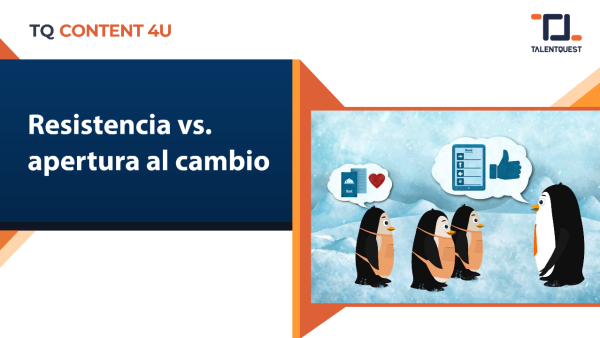 Resistencia vs. apertura al cambio