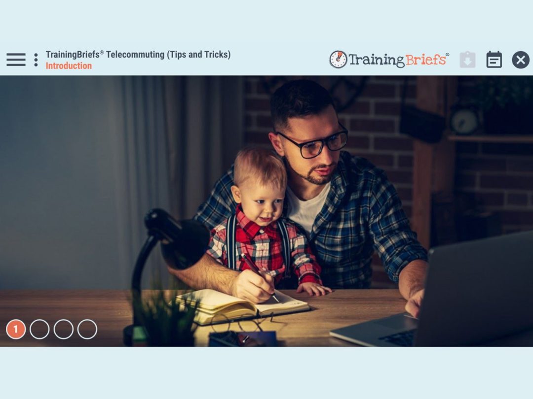 TrainingBriefs¬Æ Telecommuting: Tips and Tricks