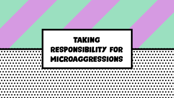 Taking Responsibility for Microaggressions