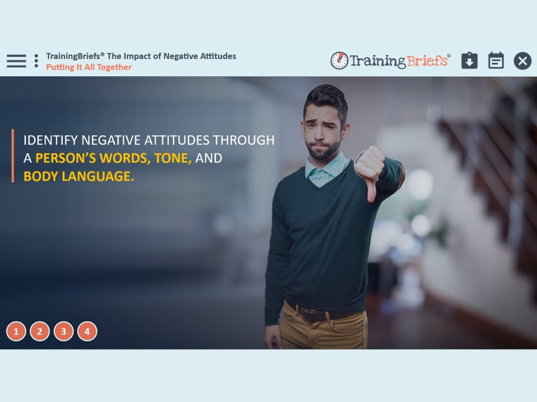 TrainingBriefs¬Æ The Impact of Negative Attitudes
