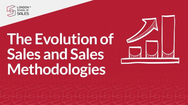 The Evolution of Sales and Sales Methodologies
