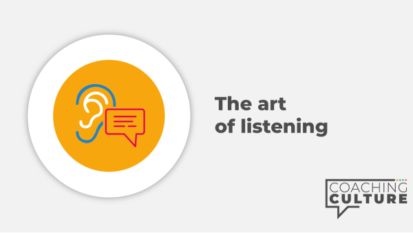 Coaching for Non-Coaches: The Art of Listening