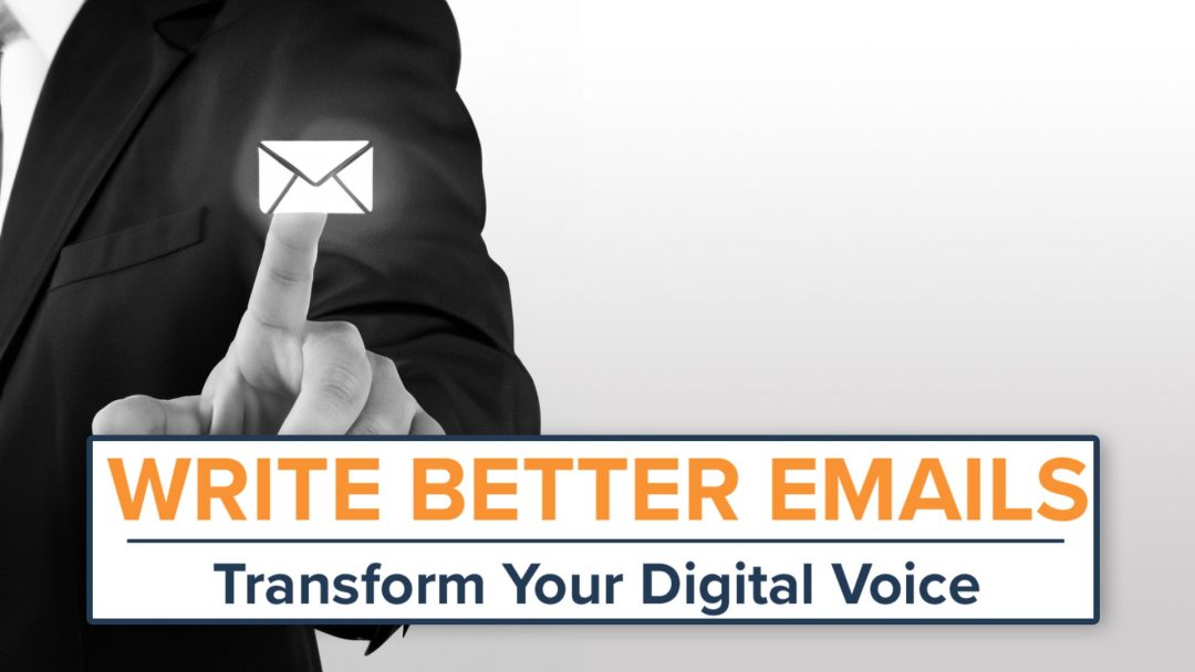 Write Better Emails: Transform Your Digital Voice