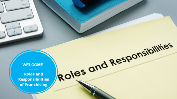 Franchising: Roles and Responsibilities in Franchising