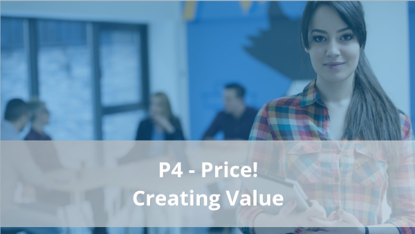 4Ps of Selling: P4 - Creating Value