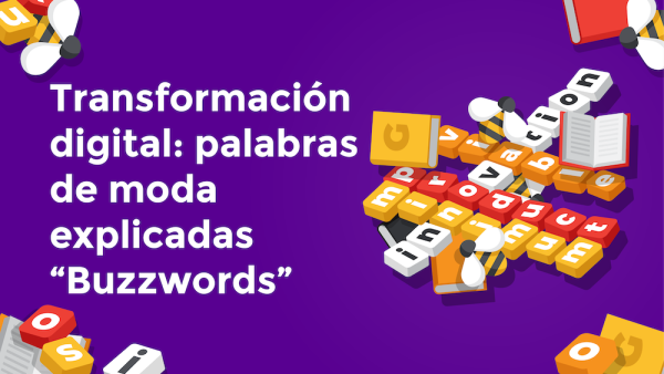 La transformación digital: La palabra de moda explicada