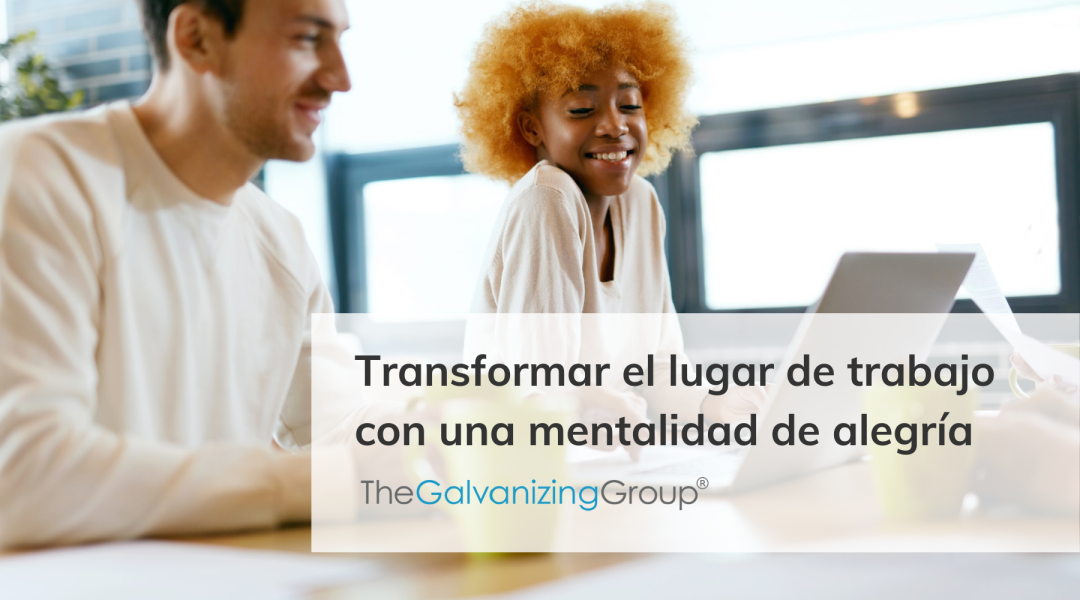 Transformar el lugar de trabajo con una mentalidad de alegría