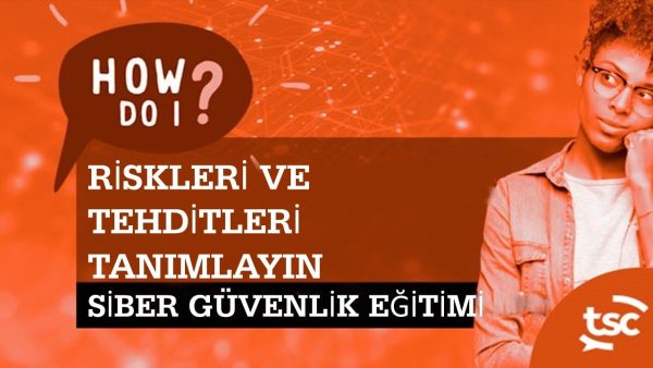 Siber G√ºvenlik Farkƒ±ndalƒ±ƒüƒ±: Riskleri ve Tehditleri Nasƒ±l Belirlerim?