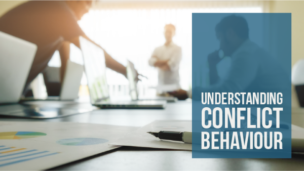 Workplace Conflict: Understanding Conflict Behaviour