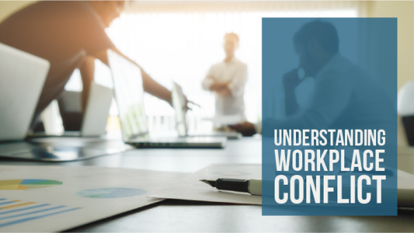 Understanding Workplace Conflict: What is Workplace Conflict?