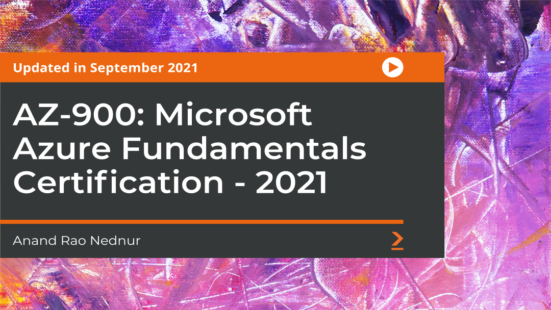 AZ-900: Microsoft Azure Fundamentals Certification - 2021
