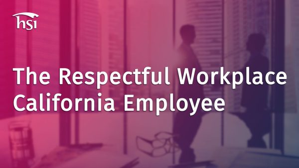 The Respectful Workplace (California - Employee)