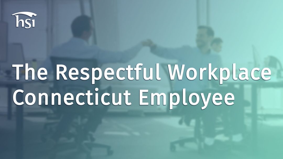 The Respectful Workplace (Connecticut - Employee)