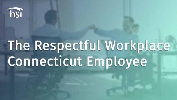 The Respectful Workplace (Connecticut - Employee)