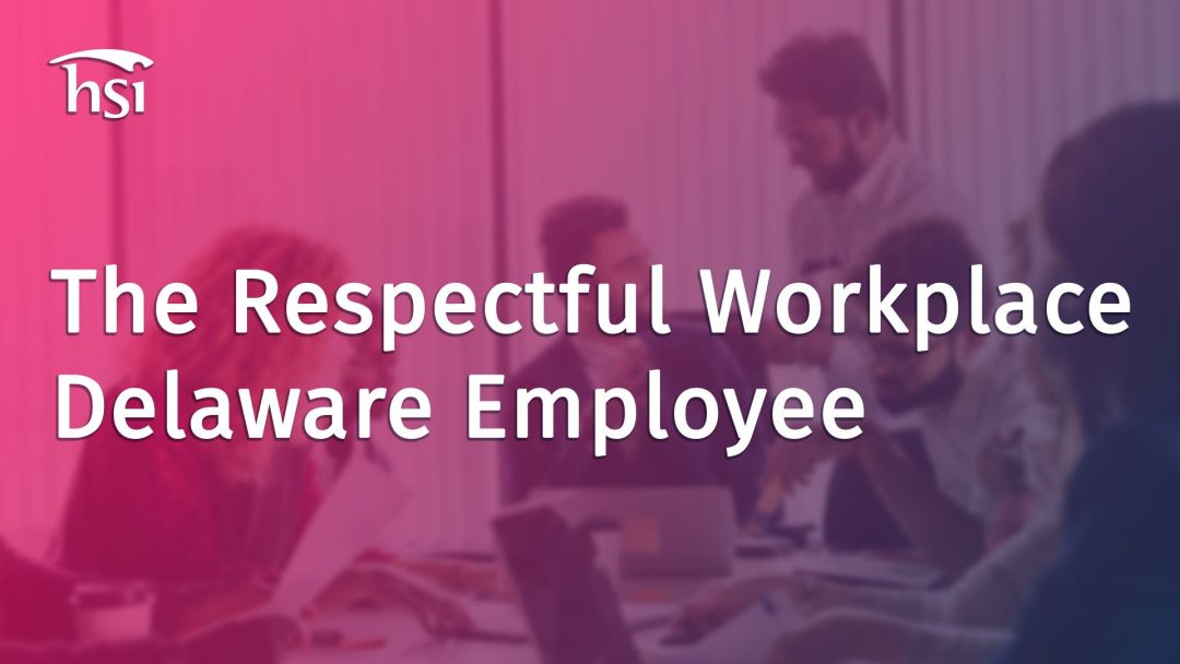 The Respectful Workplace (Delaware -  Employee)
